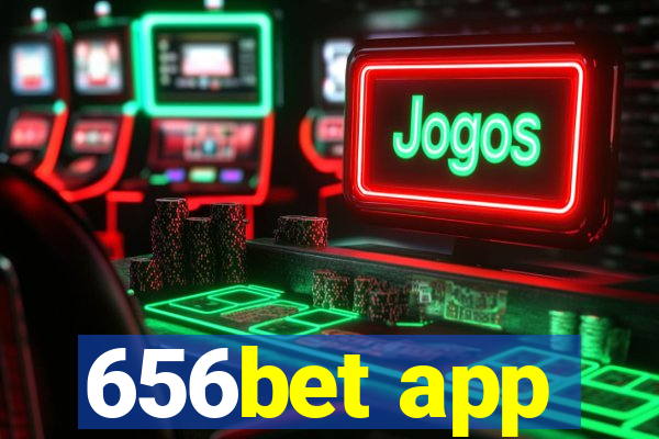 656bet app